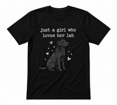 Just A Girl Who Loves Her Lab Labrador Lover Dog Lover Unisex Black T-shirt