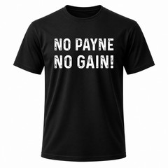 NO Payne NO GAIN Black Graphic T-Shirt
