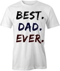BEST DAD EVER TShirt Tee Short-Sleeved Cotton FATHER HOLIDAY CLOTHING S1WSA411