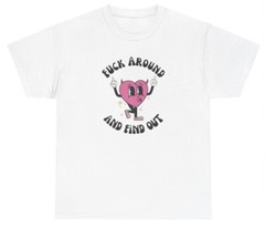 F Around And Find Out T Shirt Funny Retro Heart Sarcastic Gen Z Cringe Meme Tee