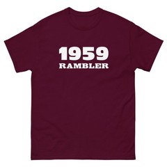 1959 RAMBLER T SHIRT Sizes SMALL thru 5XL choose from 10 COLORS!