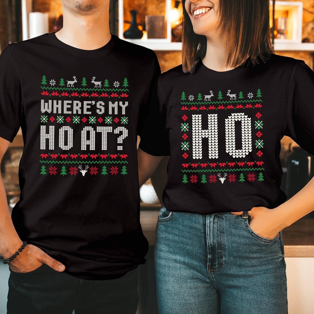 T-SHIRT (5114) Where is My HO at Funny Christmas Matching Couples Shirt Xmas Top