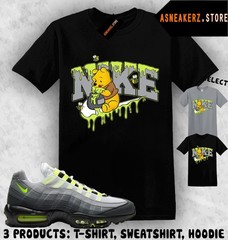 Shirt To Match AM 95 Big Bubble Neon 2026 Sneaker Matching Tee Sweet Winnie Pooh