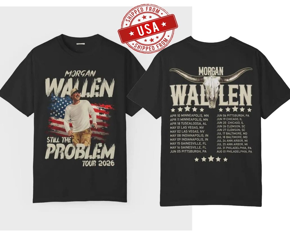 Morgan Wallen Still The Problem Tour 2026 Country Music T-Shirt