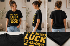 It’s Never Luck It’s Always God Shirt Bold Christian Faith Tee Gold Black