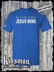 In The End JESUS Wins T-Shirt / Catholic Christian God Faith