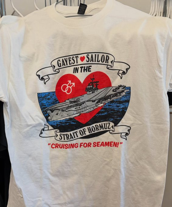Gayest Sailor In The Strait Of Hormuz Shirt Size S-5XL