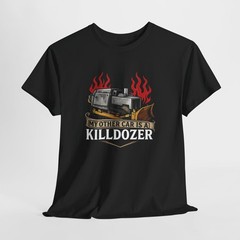 My Other Car Is A Killdozer T-Shirt | Bulldozer Truck Graphic Tee