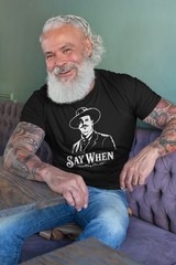 Say When – Doc Holliday Tombstone Country Western Movie Xs-6x Soft T-shirt
