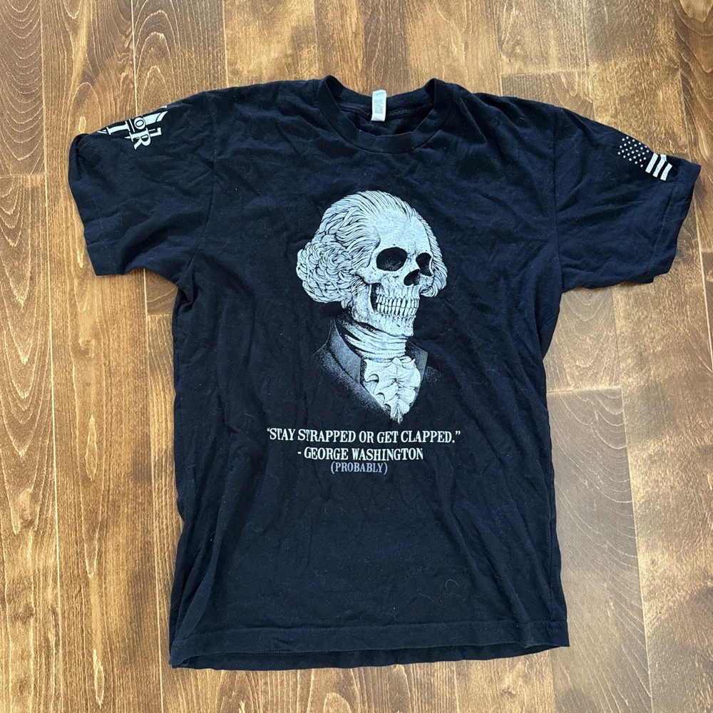 Warrior M Shirt Stay Strapped or Get Clapped George Washington Guns Flag Skull