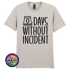 Zero Days Without Incident Tee Funny Slogan T-Shirt Unisex S-2XL Fun Office Gift