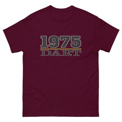 1975 DART T SHIRT sizes SMALL thru 5XL available! CHOOSE FROM 10 COLORS!