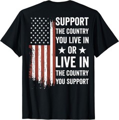 Support The Country You Live In American Flag USA Unisex T-Shirt(On back）