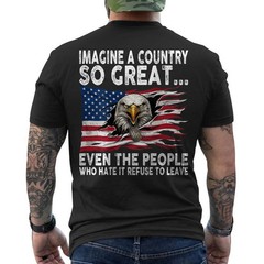 Imagine A Country So Great Even The People Who Hate It Refuse To Leave ON BACK