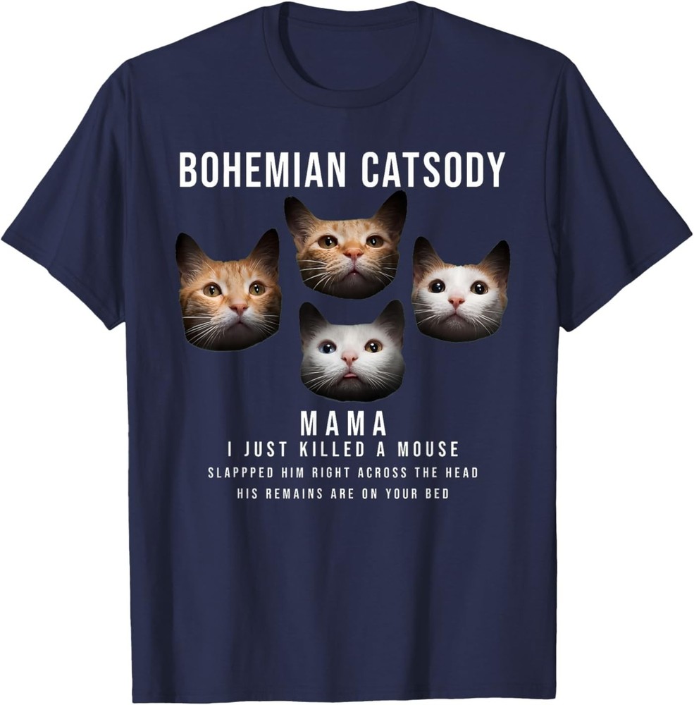 Bohemian Catsody Mama I Just Killed A Mouse Cat Parody T-Shirt