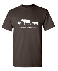 Animals Taste Good Sarcastic Funny Adult Humor Graphic Novelty Gift T-Shirt
