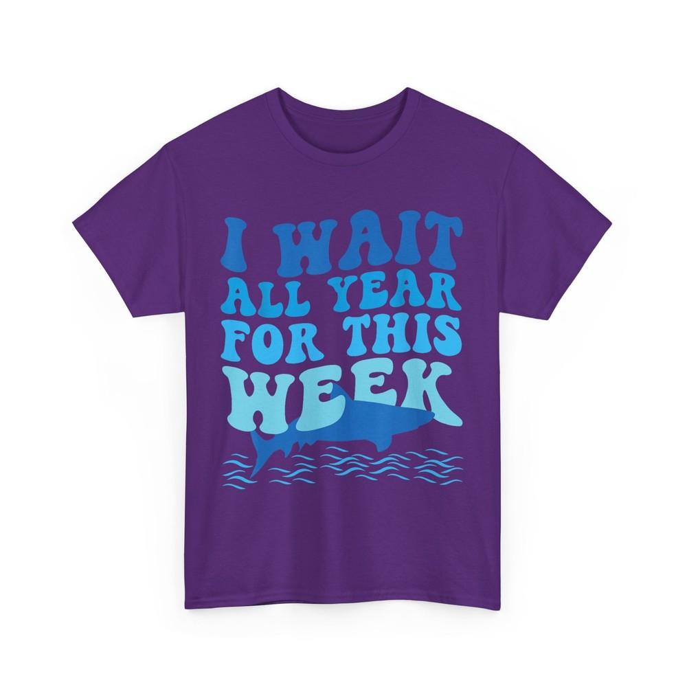 I Wait All Year For This Week T-Shirt, Sharks Lovers Funny Shark Saying Shirt