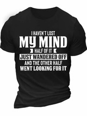 I Haven’t Lost My Mind Funny Quote Graphic T-Shirt Humor Sarcastic Joke Tee