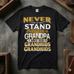 NEW! Never Stand Between A Grandpa & His Grandkids Funny Grandfather Family Gift