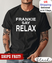 Frankie Say Relax T-Shirt, Gift For Him , Cute Graphic t-shirt