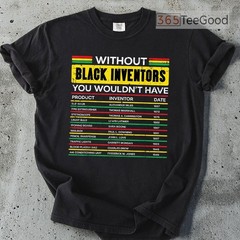 Without Black Inventors T-Shirt Black History Month African American Shirt