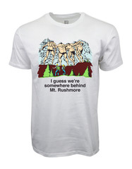 I Guess Were Somewhere Behind Mt. Rushmore Graphic T shirt
