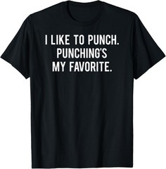 I Like To Punch Funny Love Boxing Saying Gym Training Boxer T-Shirt