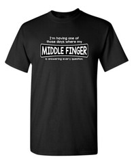 I’m Having One Of Those Days Sarcastic Humor Graphic Novelty Funny T Shirt