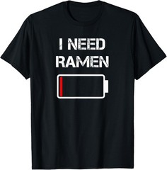 I Need Ramen _ Japan _ Anime _ Funny Noodle Love Ramen Gift Unisex T-Shirt