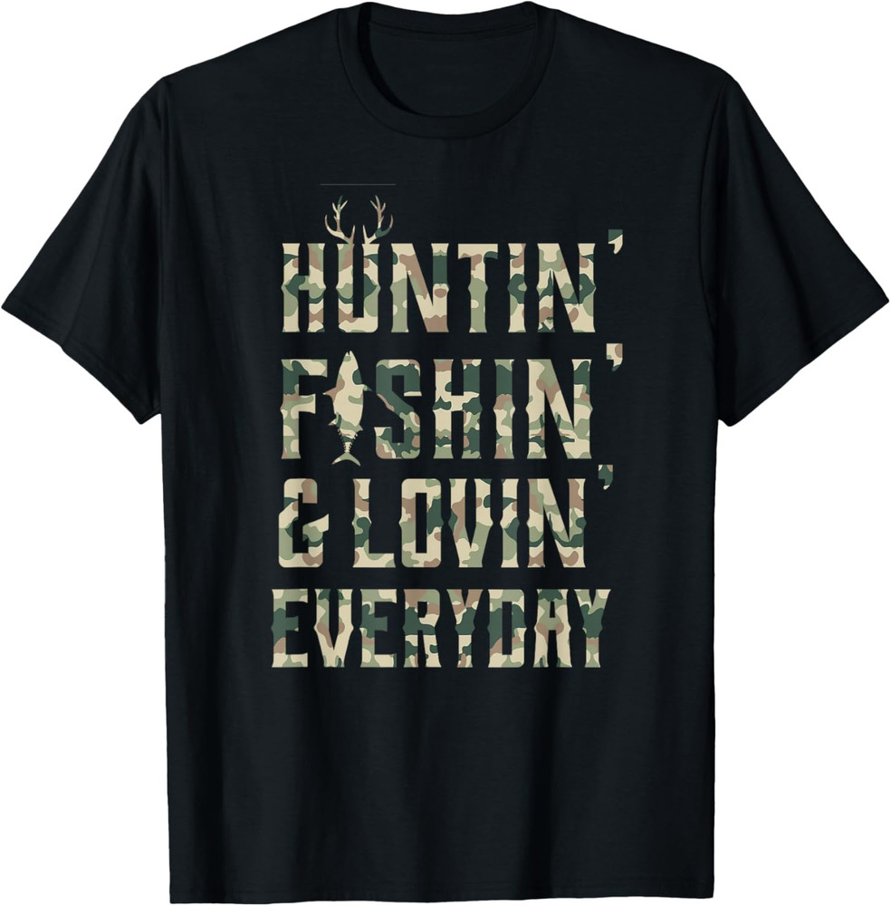 Hunting Fishing Loving Every Day Shirt, Camo T-Shirt T Shirt
