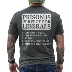 Prison is Perfect for Liberals Anti Liberal Quote Retro ON BACK T-Shirt