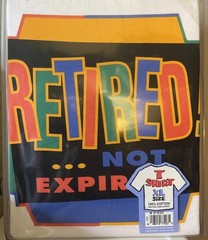 Vintage-“RETIRED Not EXPIRED”-XL Shirt-90s Humor-Brand New In Pkg-2 Available