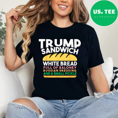 Trump Sandwich White Bread Full Of Baloney Russian Dressing Women Men T-Shirt