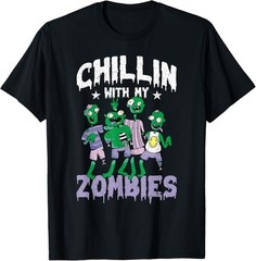 Chillin With My Zombies Funny Zombie Halloween T-Shirt