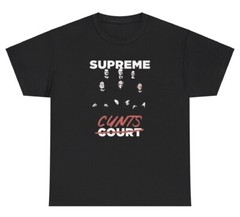 Supreme Court C*nts T Shirt Offensive Ironic Gen Z Cringe Tee