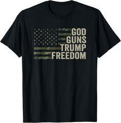 God Guns Trump Freedom – Funny Camouflage Pro Gun USA Flag T Shirt