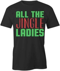 ALL THE JINGLE LADIES TShirt Tee Short-Sleeved Cotton HOLIDAY CLOTHING S1BSA440
