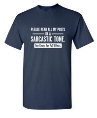 Please Read All My Posts Sarcastic Humor Super Soft Ring Spun Funny T Shirt