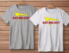 Eat Me Out Funny Custom Shirt Gray or White S-4XL S M L XL XXL 2XL 3XL 4XL NEW