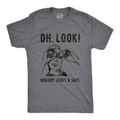 Mens Oh Look Nobody Gives A T Shirt Funny Sarcastic Mocking Novelty Graphic