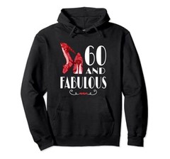 60th Birthday I’m 60 And Fabulous Pullover Hoodie