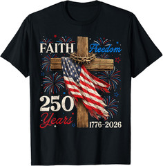 250 Years Faith and Freedom 4th of July Shirts Christian Men T Shirt